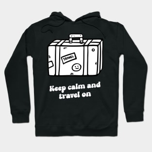 keep calm and travel on Hoodie